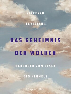 cover image of Das Geheimnis der Wolken. Handbuch zum Lesen des Himmels